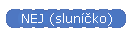 NEJ (slun��ko)
